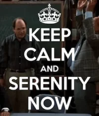 serenity-now.webp